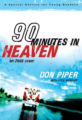Image for 90 Minutes in Heaven: My True Story (A Special Edition for Young Readers) 90 Minutes in Heaven: My True Story (A Special Edition for Young Readers)