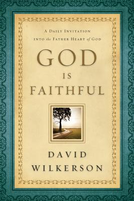 God Is Faithful: A Daily Invitation into the Father Heart of God