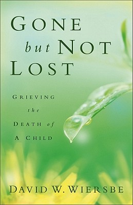 Image for Gone but Not Lost: Grieving the Death of a Child Gone but Not Lost: Grieving the Death of a Child