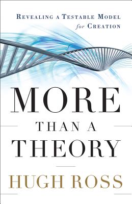 More Than a Theory: Revealing a Testable Model for Creation (Reasons to Believe)