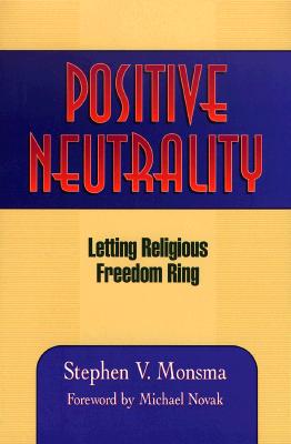Positive Neutrality: Letting Religious Freedom Ring