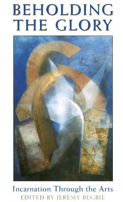 Image for Beholding the Glory Beholding the Glory