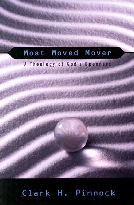 Most Moved Mover: A Theology of God's Openness (The Didsbury Lectures)