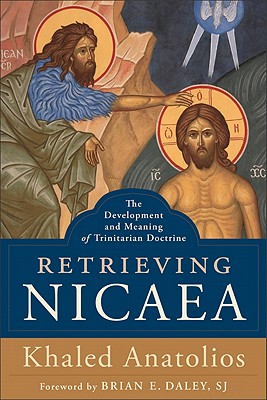 Image for Retrieving Nicaea: The Development and Meaning of Trinitarian Doctrine