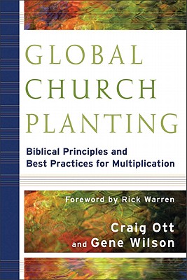 Image for Global Church Planting: Biblical Principles and Best Practices for Multiplication