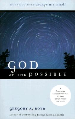 Image for God of the Possible: A Biblical Introduction to the Open View of God God of the Possible: A Biblical Introduction to the Open View of God