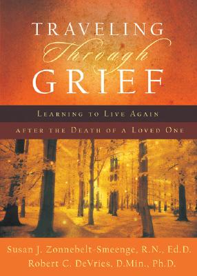 Image for Traveling through Grief: Learning to Live Again after the Death of a Loved One Traveling through Grief: Learning to Live Again after the Death of a Loved One