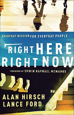 Image for Right Here, Right Now: Everyday Mission for Everyday People (Shapevine)