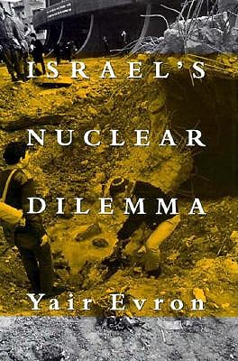 Israel's Nuclear Dilemma (Cornell Studies in Security Affairs)