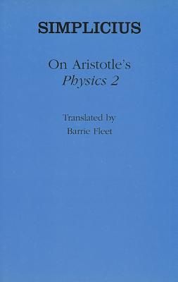 Image for Simplicius: On Aristotle's Physics 2 Simplicius: On Aristotle's Physics 2