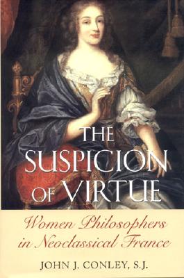 Image for The Suspicion of Virtue: Women Philosophers in Neoclassical France