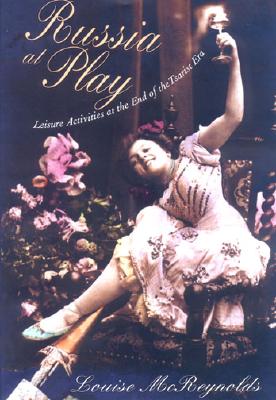 Russia at Play: Leisure Activities at the End of the Tsarist Era