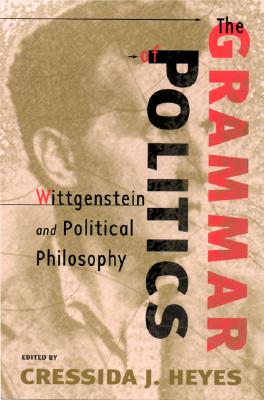 The Grammar of Politics: Wittgenstein and Political Philosophy