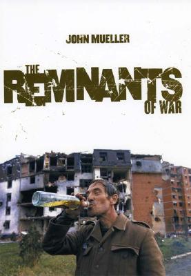 The Remnants of War (Cornell Studies in Security Affairs)