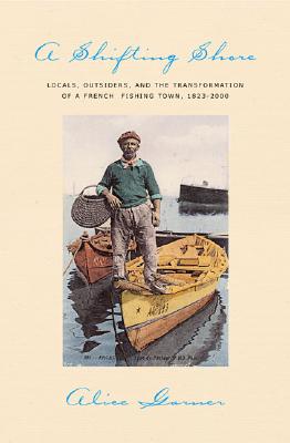 A Shifting Shore: Locals, Outsiders, and the Transformation of a French Fishing Town, 18232000