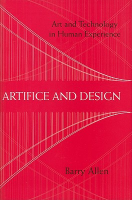 Artifice and Design: Art and Technology in Human Experience