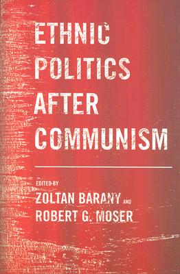 Ethnic Politics after Communism