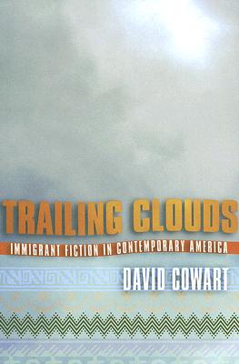 Image for Trailing Clouds: Immigrant Fiction in Contemporary America