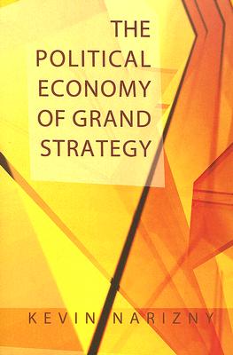 The Political Economy of Grand Strategy