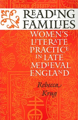 Reading Families: Women's Literate Practice in Late Medieval England
