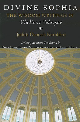 Divine Sophia: The Wisdom Writings of Vladimir Solovyov