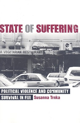 State of Suffering: Political Violence and Community Survival in Fiji