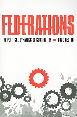 Federations: The Political Dynamics of Cooperation
