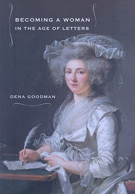 Becoming a Woman in the Age of Letters