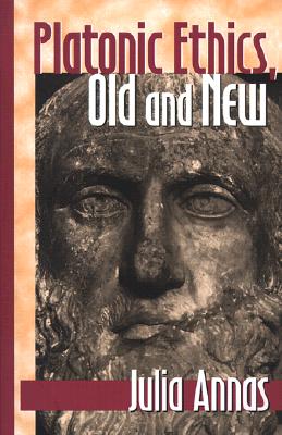Platonic Ethics, Old and New (Cornell Studies in Classical Philology, 57)