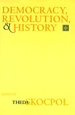 Democracy, Revolution, and History (The Wilder House Series in Politics, History and Culture)