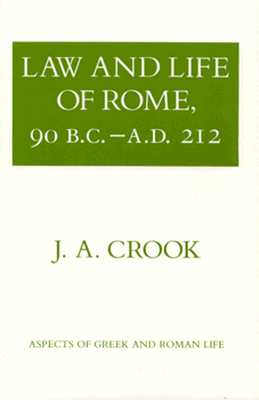 LAW AND LIFE OF ROME 90 B. C. - A. D. 212