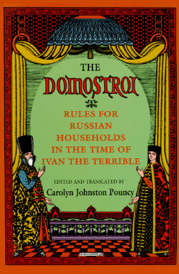 Image for The Domostroi: Rules for Russian Households in the Time of Ivan the Terrible