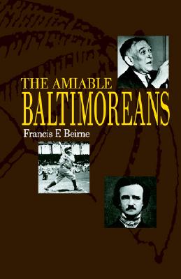 Image for The Amiable Baltimoreans (Maryland Paperback Bookshelf) The Amiable Baltimoreans (Maryland Paperback Bookshelf)