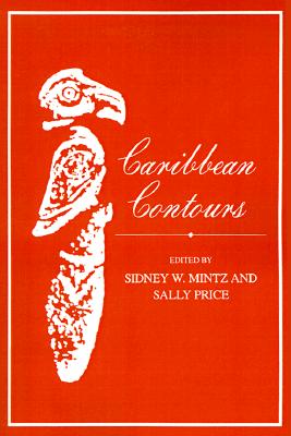 Caribbean Contours (Johns Hopkins Studies in Atlantic History and Culture)
