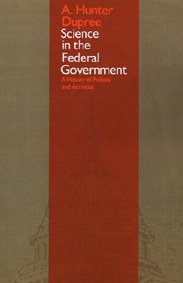 Image for SCIENCE IN THE FEDERAL GOVERNMENT: A HISTORY OF POLICIES AND ACTIVITIES
