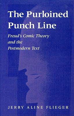 The Purloined Punchline: Freud's Comic Theory and the Postmodern Text