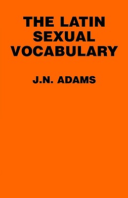 THE LATIN SEXUAL VOCABULARY
