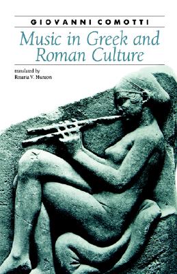 Music in Greek and Roman Culture (Ancient Society and History)