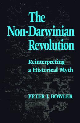 Image for The Non-Darwinian Revolution: Reinterpreting a Historical Myth