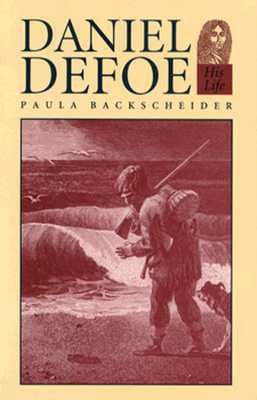 Daniel Defoe: His Life