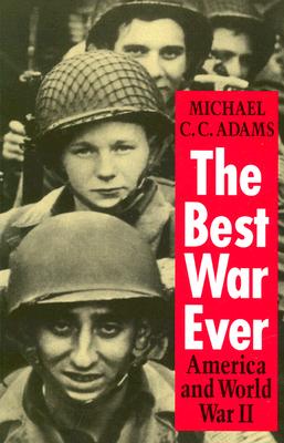 The Best War Ever: America and World War II (The American Moment)
