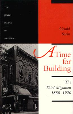 Image for A Time for Building: The Third Migration, 1880-1920 (Volume 3) (The Jewish People in America)