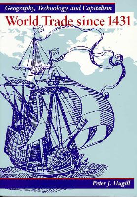 World Trade Since 1431: Geography, Technology, and Capitalism