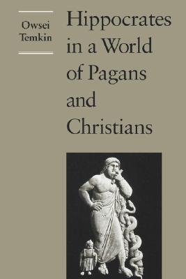 Image for Hippocrates in a World of Pagans and Christians