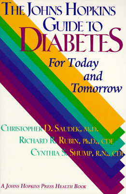 The Johns Hopkins Guide to Diabetes: For Today and Tomorrow (A Johns Hopkins Press Health Book)