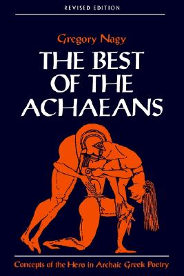 THE BEST OF THE ACHAEANS Concepts of the Hero in Archaic Greek Poetry