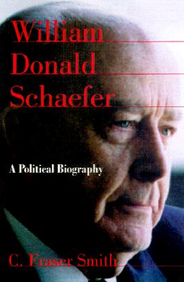 William Donald Schaefer: A Political Biography