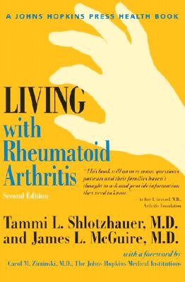 Living with Rheumatoid Arthritis (A Johns Hopkins Press Health Book)