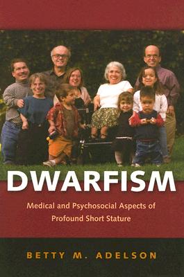 Dwarfism: Medical and Psychosocial Aspects of Profound Short Stature