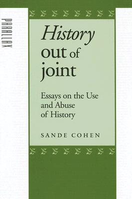 History Out of Joint: Essays on the Use and Abuse of History (Parallax: Re-visions of Culture and Society)